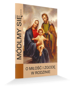 Módlmy się... o miłość i zgodę w rodzinie