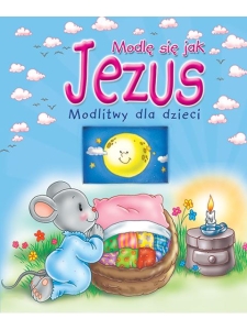 Modlę się jak Jezus