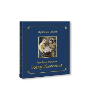 Prawdziwe znaczenie Bożego Narodzenia