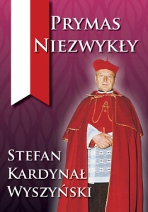 PRYMAS NIEZWYKŁY STEFAN KARDYNAŁ WYSZYŃSKI
