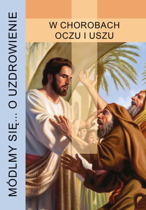 modlmy-sie-o-uzdrowienie-w-chorobach-oczu-i-uszu.jpg