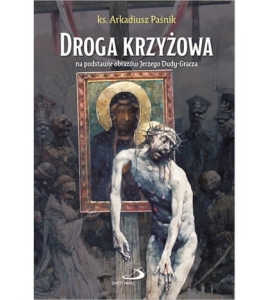 Droga krzyżowa na podstawie obrazów J.Dudy-Gracza