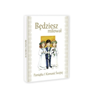 Będziesz miłował - Pamiątka Pierwszej Komunii Świętej