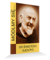 Módlmy się... do Świetego Ojca Pio