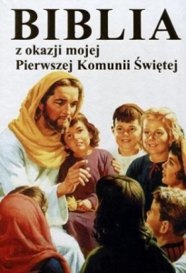 Biblia dla dzieci z okazji mojej Pierwszej Komunii Świętej