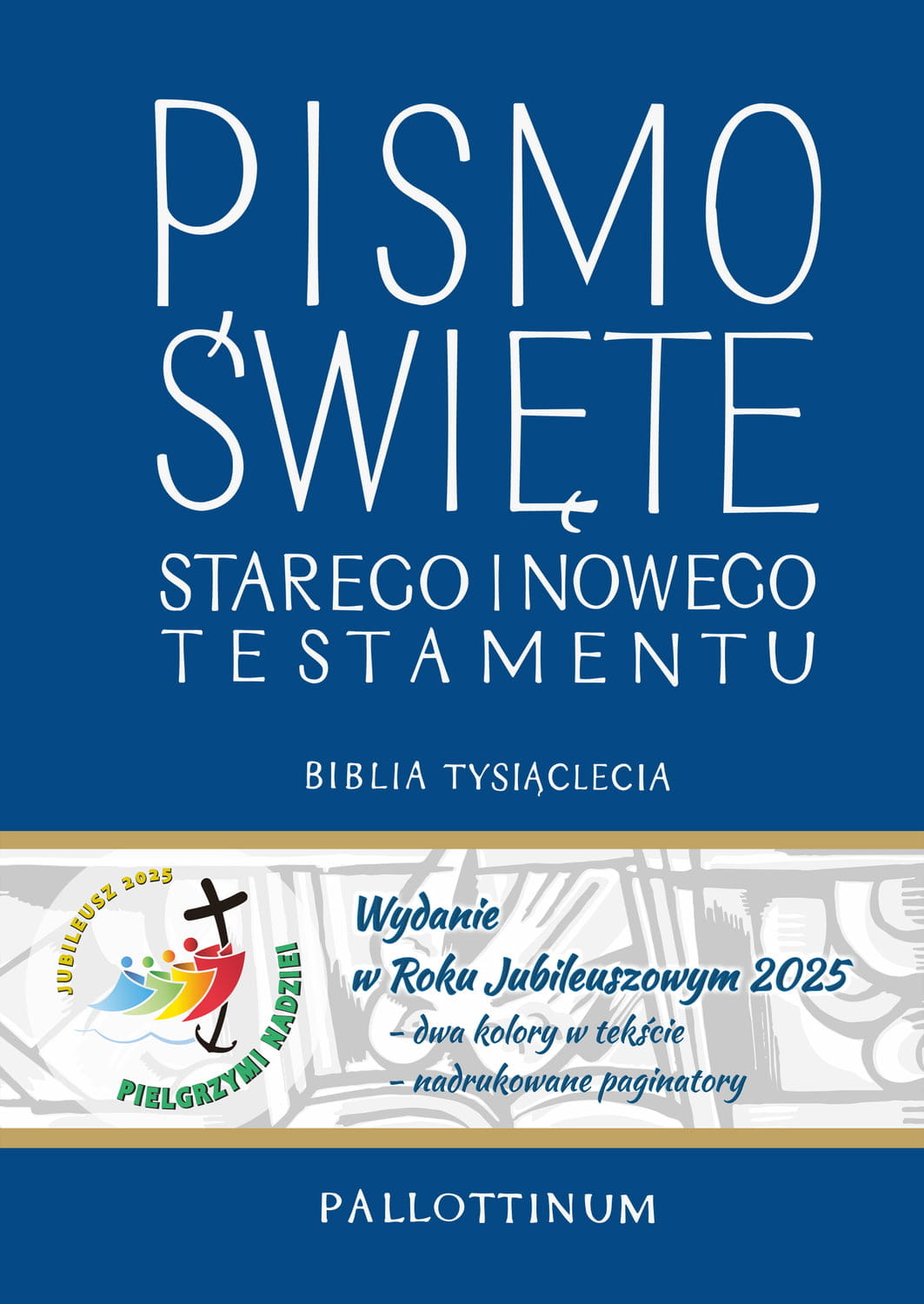 Pismo Święte Starego i Nowego Testamentu - Biblia Tysiąclecia - Wydanie